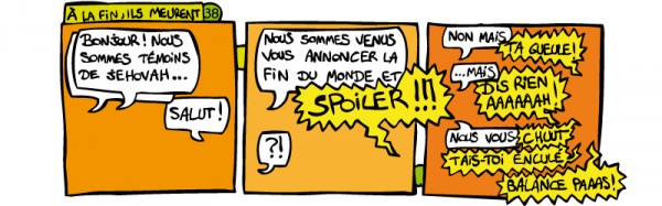 38-A-La-Fin-Ils-Meurent 38 A La Fin Ils Meurent 600x187 Top 15 du meilleur de la Bande Pas Dessinée