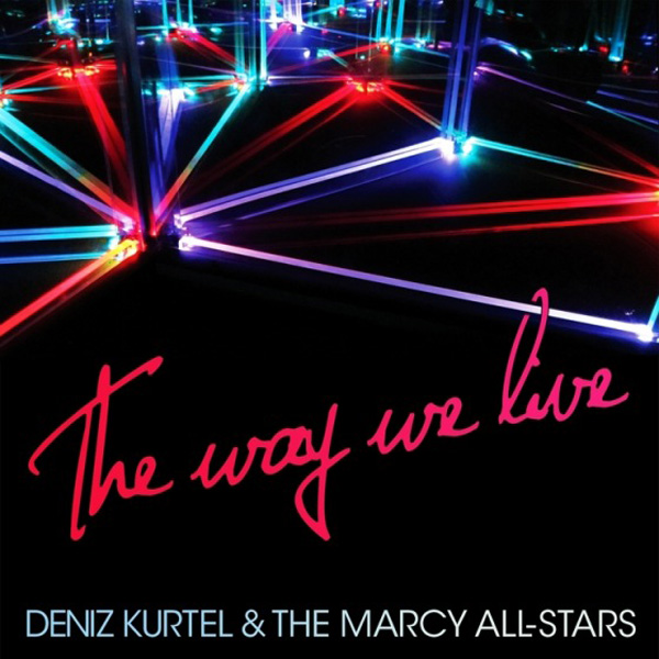Deniz Kurtel - The Way We Live
