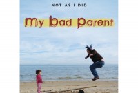 My bad parents