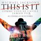 Top 10 des titres alternatifs au &laquo;&nbsp;This Is It&nbsp;&raquo; de Michael Jackson, film évènement qu’on attend pas tant que ça
